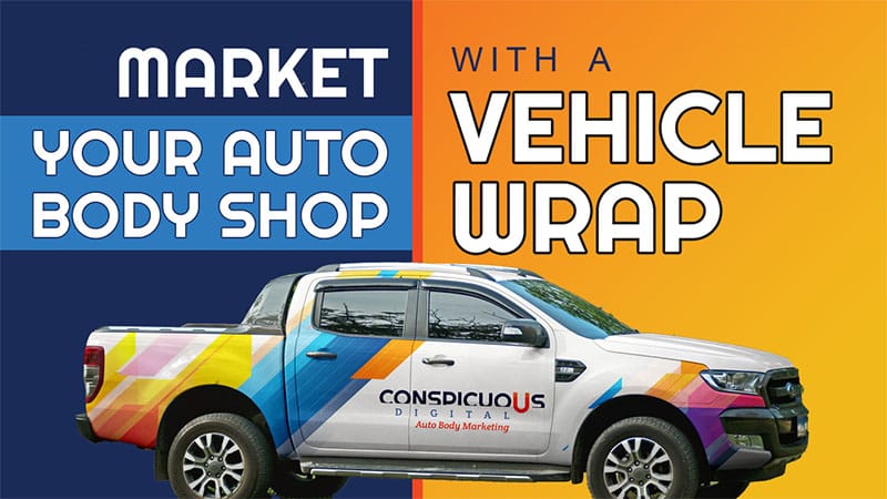 Market Your Auto Body Shop with a Vinyl Vehicle Wrap
