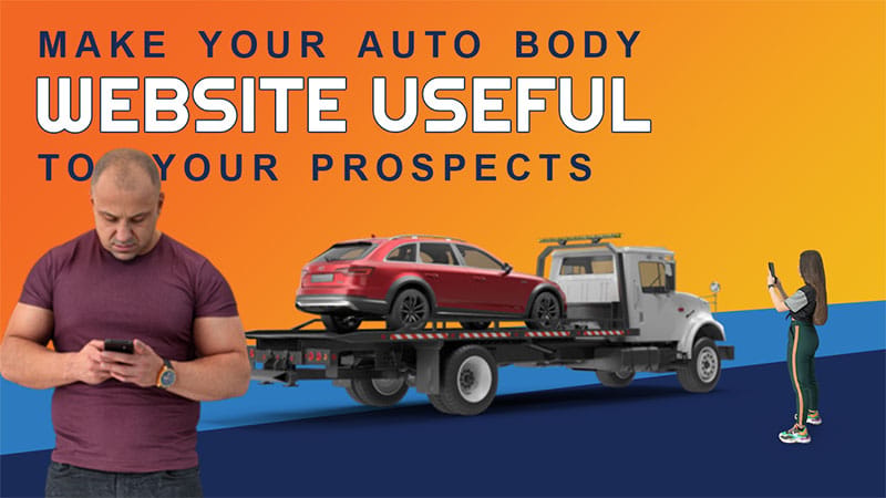 Make Your Auto Body Website Useful to Your Prospects