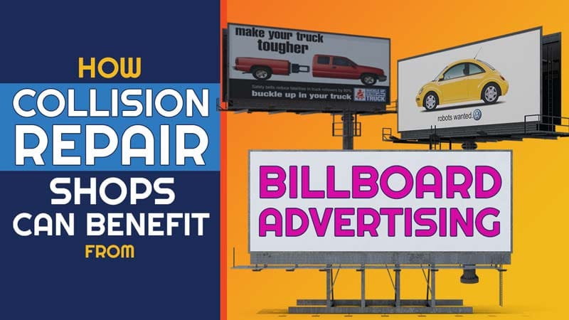 Maximize Your Exposure: How Collision Repair Shops Can Benefit from Billboard Advertising