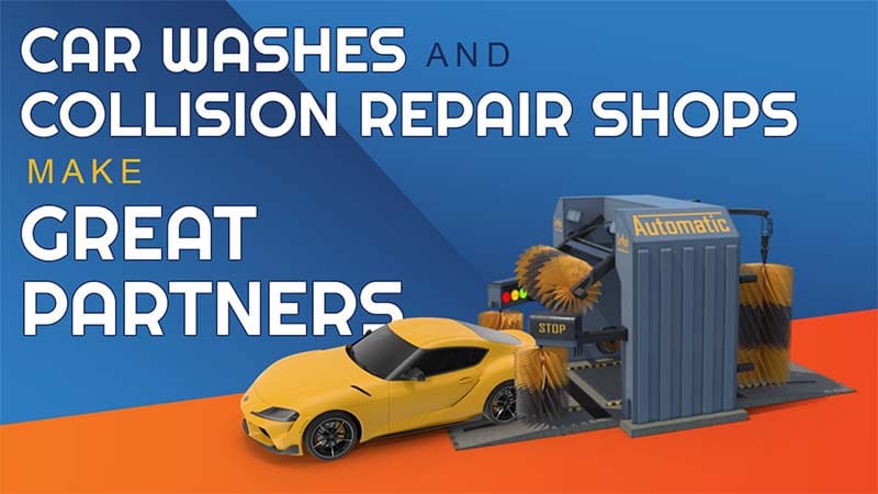 Car Washes and Collision Repair Shops Make Great Partners