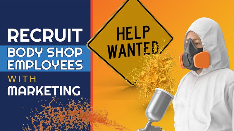 Use Marketing to Recruit Body Shop Employees