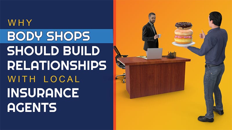 Why Auto Body Shops Should Build Relationships with Local Insurance Agents