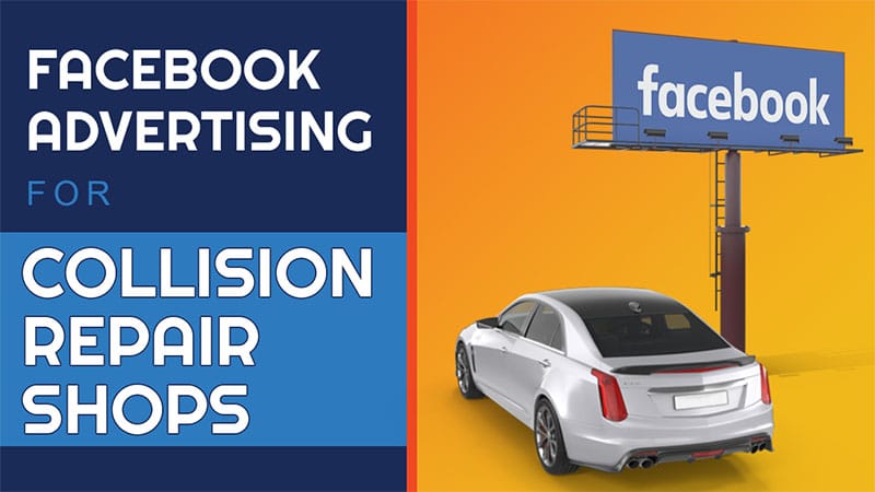 Facebook Advertising for Collision Repair Shops